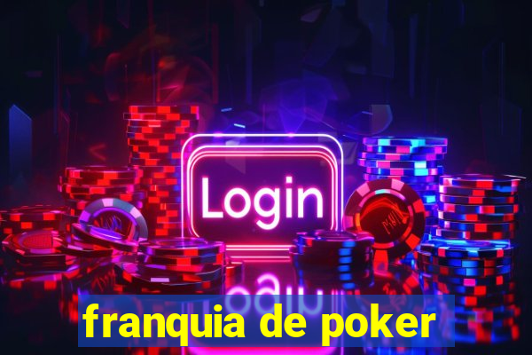 franquia de poker